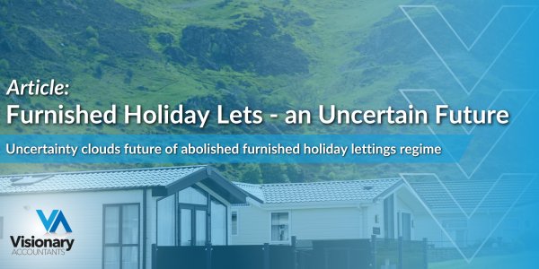 Furnished Holiday Lets - an Uncertain Future