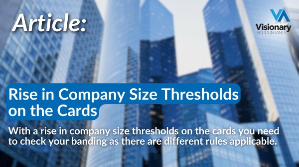 Rise in Company Size Thresholds on the Cards