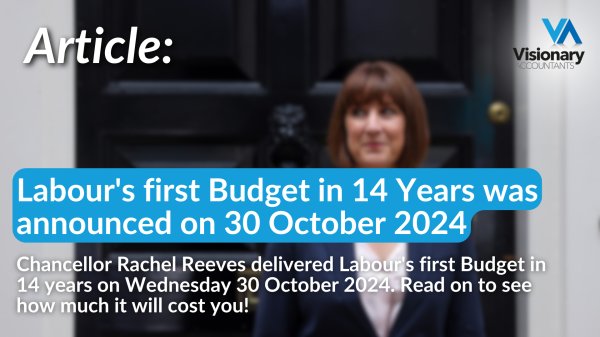 Labour's first Budget in 14 Years was announced on 30 October 2024